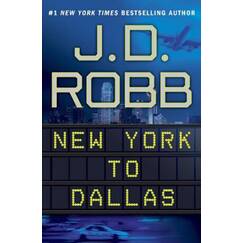 New York to Dallas (In Death, Band 33)