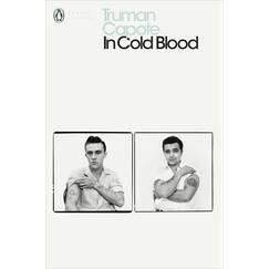 In Cold Blood: A True Account of a Multiple Murder and its Consequences (Penguin Modern Classics)