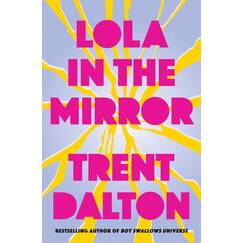 Lola in the Mirror: The huge international bestseller from the author of BOY SWALLOWS UNIVERSE, now a major Netflix show
