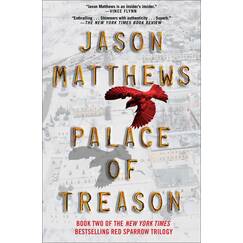 Palace of Treason: A Novel (The Red Sparrow Trilogy, Band 2)
