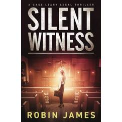 Silent Witness (Cass Leary Legal Thriller Series, Band 2)