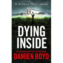 Dying Inside (Di Nick Dixon Crime, Band 11)