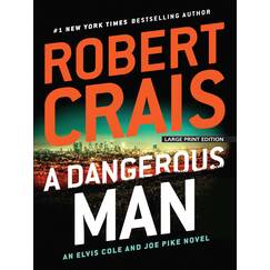 A Dangerous Man (Elvis Cole and Joe Pike, 18, Band 18)