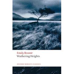 Wuthering Heights: Ed. by Ian Jack. With an Introduction and additional Notes by Helen Small (Oxford World’s Classics)