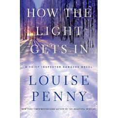 How the Light Gets In: A Chief Inspector Gamache Novel