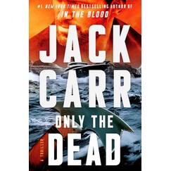 Only the Dead: A Terminal List Thriller (Volume 6)