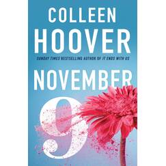 November 9 (Nine): From the #1 Sunday Times bestselling author comes an unforgettable and emotional love story