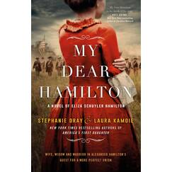 My Dear Hamilton: discover Eliza's story . . . perfect for fans of hit musical Hamilton!