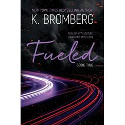 Fueled (K. Bromberg Special Edition Paperbacks, Band 2)