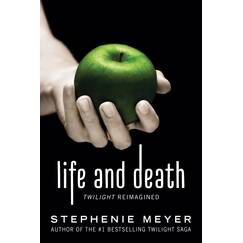 Life and Death: Twilight Reimagined (The Twilight Saga, 1.5)