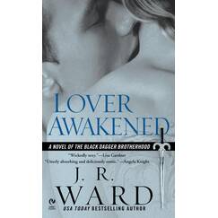 Lover Awakened: A Novel Of The Black Dagger Brotherhood