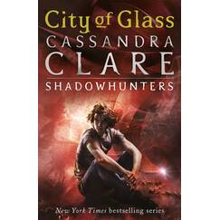 The Mortal Instruments 03: City of Glass: Mortal Instruments, Book 3 (The Mortal Instruments, 3)