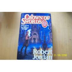 A Crown of Swords: Book Seven of 'The Wheel of Time' (Wheel of Time (Tor Hardcover) #07) [ A CROWN OF SWORDS: BOOK SEVEN OF 'THE WHEEL OF TIME' (WHEEL OF TIME (TOR HARDCOVER) #07) ] By Jordan, Robert ( Author )May-15-1996 Hardcover