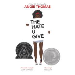 The Hate U Give: A Story About Police Violence, Racism, and Finding Your Voice