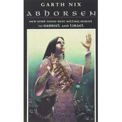 Abhorsen: Parents' Choice Gold Award, Amazon.com Customers' Favorite (Old Kingdom, 3)