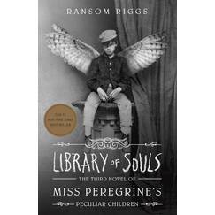 Library of Souls: The Third Novel of Miss Peregrine's Peculiar Children