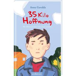 35 Kilo Hoffnung: Mitreißendes Kinderbuch der preisgekrönten Autorin Anna Gavalda | ab 10 Jahre