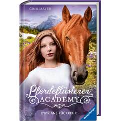 Pferdeflüsterer-Academy, Band 9: Cyprians Rückkehr (Pferdebuch ab 10 Jahre von Bestseller-Autorin Gina Mayer) (Pferdeflüsterer-Academy, 9)