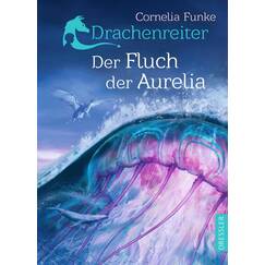 Drachenreiter 3. Der Fluch der Aurelia: Spannendes Fantasy-Abenteuer von der Autorin der "Tintenwelt" für Kinder ab 10 Jahren