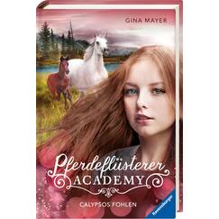 Pferdeflüsterer-Academy, Band 6: Calypsos Fohlen (Pferdebuch ab 10 Jahre von Bestseller-Autorin Gina Mayer) (Pferdeflüsterer-Academy, 6)