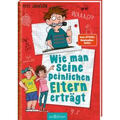 Wie man seine peinlichen Eltern erträgt (Eltern 2): Lustiges Kinderbuch voller Witz und Alltagschaos ab 10 Jahre