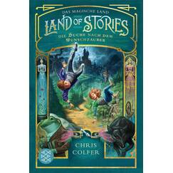 Land of Stories: Das magische Land – Die Suche nach dem Wunschzauber: Fantasy-Kinderbuch ab 10 Jahre voller Abenteuer und Magie (»Land of Stories«-Serie, Band 1)