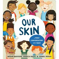 Our Skin: A First Conversation About Race (First Conversations)
