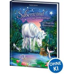 Silberwind, das weiße Einhorn (Band 10) - Die Magie der Meermädchen: Pferdebuch zum Vorlesen und ersten Selberlesen - Kinderbuch für Mädchen ab 7 Jahre - Erstlesebuch, Erstleser