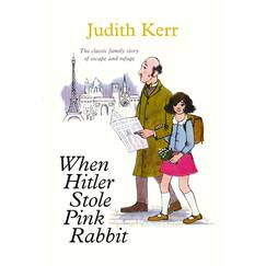When Hitler Stole Pink Rabbit: A classic and unforgettable children’s book from the author of The Tiger Who Came To Tea
