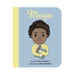 Maya Angelou: My First Maya Angelou: My First Maya Angelou [BOARD BOOK]: 4 (Little People, Big Dreams)