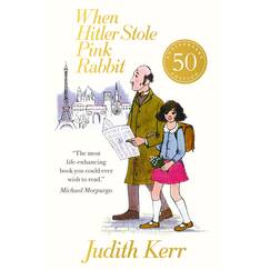 When Hitler Stole Pink Rabbit: A classic and unforgettable children’s book from the author of The Tiger Who Came To Tea
