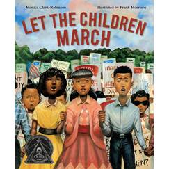 Let the Children March: An Inspiring Civil Rights Story About Courage and Change for Children (Ages 4–8)