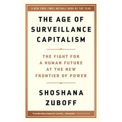 The Age of Surveillance Capitalism: The Fight for a Human Future at the New Frontier of Power