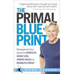 The Primal Blueprint: Reprogramme your genes for effortless weight loss, vibrant health and boundless energy