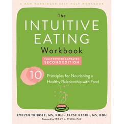 Intuitive Eating Workbook: Ten Principles for Nourishing a Healthy Relationship with Food