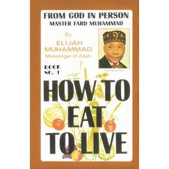 How To Eat To Live, Book 1: From God in Person, Master Fard Muhammad