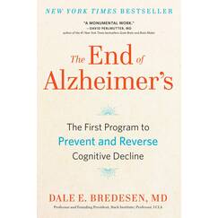 The End of Alzheimer's: The First Program to Prevent and Reverse Cognitive Decline