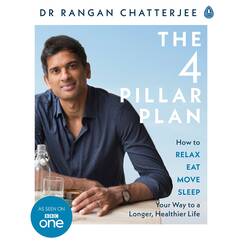 The 4 Pillar Plan: How to Relax, Eat, Move and Sleep Your Way to a Longer, Healthier Life