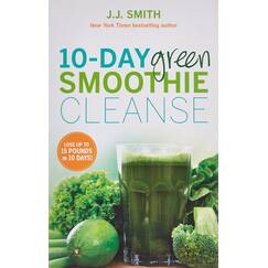 10-Day Green Smoothie Cleanse: Lose Up to 15 Pounds in 10 Days!