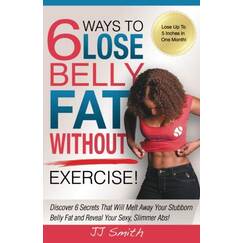 6 Ways to Lose Belly Fat Without Exercise!