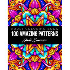 100 Amazing Patterns: An Adult Coloring Book with Fun, Easy, and Relaxing Coloring Pages