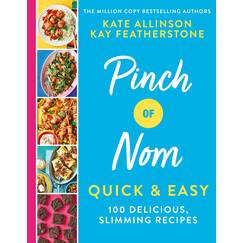Pinch of Nom Quick & Easy: 100 Delicious, Slimming Recipes