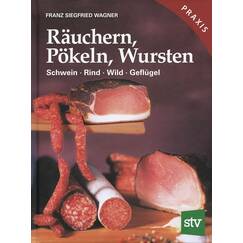 Räuchern, Pökeln, Wursten: Schwein, Rind, Wild, Geflügel