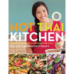 Hot Thai Kitchen: Demystifying Thai Cuisine with Authentic Recipes to Make at Home: A Cookbook