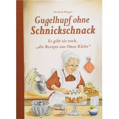 Gugelhupf ohne Schnickschnack: Es gibt sie noch, "die Rezepte aus Omas Küche"