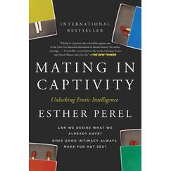 Mating in Captivity: Unlocking Erotic Intelligence