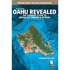 Oahu Revealed: The Ultimate Guide to Honolulu, Waikiki & Beyond