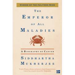 The Emperor of All Maladies: A Biography of Cancer: A Biography of Cancer. Winner of the Guardian First Book Award 2011. Winner of the Pulitzer Prize for Non-fiction 2011