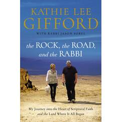 The Rock, the Road, and the Rabbi: My Journey into the Heart of Scriptural Faith and the Land Where It All Began