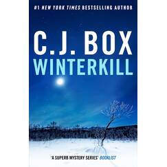 Winterkill: the heart-stopping, edge of your seat thriller in the must-read series (Joe Pickett)